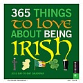 365 Things to Love about Being Irish 2013 Day-To-Day Calendar