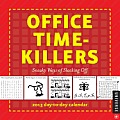 Office Time-Killers 2013 Day-To-Day Calendar: Sneaky Ways of Slacking Off