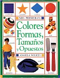 MIS Primeros Colores, Formas, Tamanos y Opuestos (My Very First Colors, Shapes, Sizes and Opposites Cover