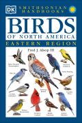 Smithsonian Birds of North America: East (Smithsonian Handbooks)