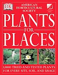 Plants for Places (American Horticultural Society Practical Guides)