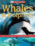 Whales & Dolphins (DK Eye Wonder)