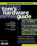 Tom's Hardware High Performance PC Secrets