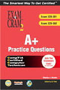 A+ Practice Questions with CDROM (Exam Cram 2)