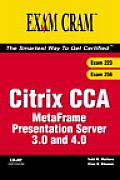 Citrix CCA MetaFrame Presentation Server 3.0 and 4.0 with CDROM (Exam Cram)