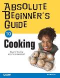 Absolute Beginner's Guide to Cooking (Absolute Beginner's Guides) Cover
