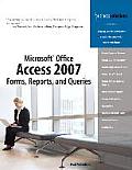 Microsoft Office Access 2007 Forms, Reports, and Queries (07 Edition)