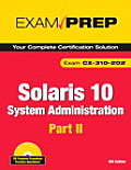 Solaris 10 System Administration Exam Prep: Exam CX-310-202 Part II (Exam Prep) Cover