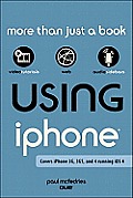 Using the Iphone (Covers 3g, 3gs and 4 Running Ios4) (Using)