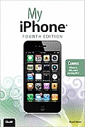 My Iphone (Covers 3g, 3gs and 4 Running Ios4) (My...)
