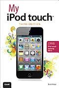 My iPod Touch (Covers iPod Touch Running IOS 5) (My...)