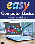 Easy Computer Basics, Windows 8 Edition (Easy...) Cover