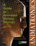 Animatronics: A Guide to Animated Displays