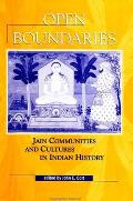 Open Boundaries: Jain Communities and Cultures in Indian History (Suny Series, Hindu Studies)