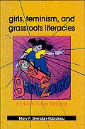 Girls, Feminism, and Grassroots Literacies: Activism in the GirlZone