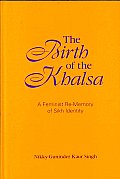 The Birth of the Khalsa: A Feminist Re-Memory of Sikh Identity