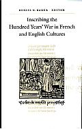 Inscribing the Hundred Years' War in French and English Cultures