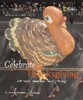 Celebrate Thanksgiving: With Turkey, Family, and Counting Blessings (Holidays Around the World)