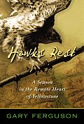 Hawks Rest: A Season in the Remote Heart of Yellowstone Cover