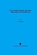 Developments in Biogeochemistry #4: Plant-Induced Soil Changes: Processes and Feedbacks