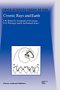 Cosmic Rays and Earth: Proceedings of an Issi Workshop 21-26 March 1999, Bern, Switzerland Cover