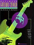 Ultimate Guitar Chord User's Guide: A Complete Guide to Finding, Playing and Using Chords