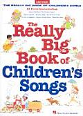 The Really Big Book of Children's Songs (Big Books of Music)