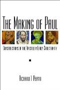 The Making of Paul: Constructions of the Apostle in Early Christianity