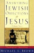 Answering Jewish Objections to Jesus: Volume 2; Theological Objections