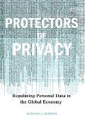 Protectors of Privacy: Regulating Personal Data in the Global Economy (09 Edition) Cover