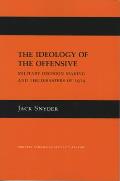 Ideology of the Offensive: Military Decision Making and the Disaster