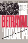 The Betrayal of Local 14: Paperworkers, Politics, and Permanent Replacements