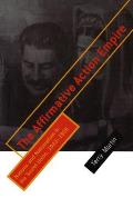 The Affirmative Action Empire: Nations and Nationalism in the Soviet Union, 1923-1939 (Wilder House Series in Politics, History, & Culture)