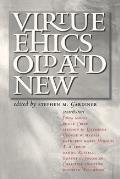Virtue Ethics, Old and New