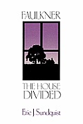 Faulkner : the House Divided (83 Edition)
