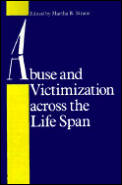 Abuse and Victimization Across the Life Span (Johns Hopkins Series in Contemporary Medicine & Public Health)