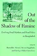 Out of the Shadow of Famine: Evolving Food Markets and Food Policy in Bangladesh