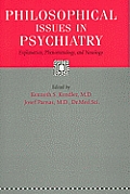Philosophical Issues in Psychiatry: Explanation, Phenomenology, and Nosology