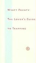 The Lover's Guide to Trapping (Johns Hopkins, Poetry and Fiction) Cover