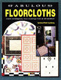 Fabulous Floorcloths: Create Contemporary Floor Coverings from an Old World Art Cover