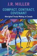 Compact, Contract, Covenant: Aboriginal Treaty-Making in Canada Cover