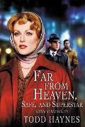 Far from Heaven; Safe; And Superstar:: Three Screenplays