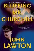 Bluffing Mr. Churchill: An Inspector Troy Thriller