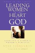 Leading Women to the Heart of God: Creating a Dynamic Women's Ministry Cover