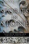 Stories in Stone: Travels Through Urban Geology Cover