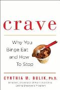 Crave: Why You Binge Eat and How to Stop
