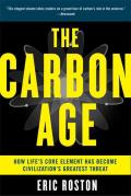 The Carbon Age: How Life's Core Element Has Become Civilization's Greatest Threat Cover
