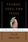 Thumbs, Toes, and Tears: And Other Traits That Make Us Human