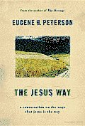 The Jesus Way: A Conversation on the Ways That Jesus Is the Way Cover