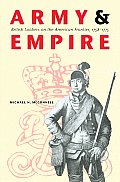 Army and Empire: British Soldiers on the American Frontier, 1758-1775 (Studies in War, Society, and the Military) Cover
